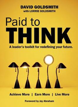 portada Paid to Think: A Leader's Toolkit for Redefining Your Future (en Inglés)