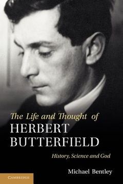 portada The Life and Thought of Herbert Butterfield: History, Science and god (en Inglés)