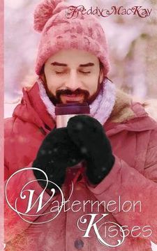 portada Watermelon Kisses: A Holiday to Remember