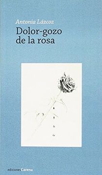 portada Dolor-gozo de la rosa (in Spanish)
