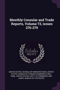 portada Monthly Consular and Trade Reports, Volume 73, issues 276-279 (en Inglés)