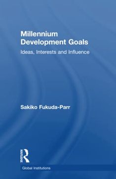 portada Millennium Development Goals: Ideas, Interests and Influence (Global Institutions) (en Inglés)