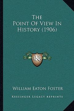 portada the point of view in history (1906) (en Inglés)