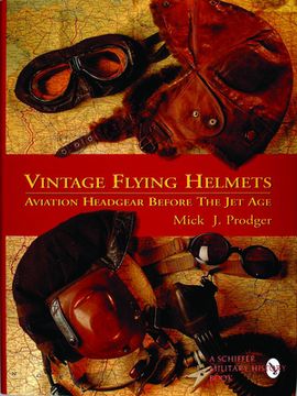 portada Vintage Flying Helmets and Aviation Headgear Before the Jet Age (en Inglés)