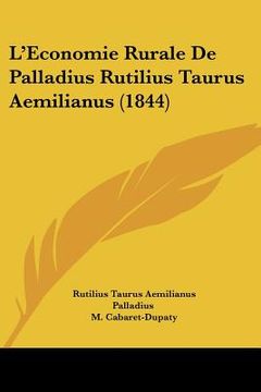 portada l'economie rurale de palladius rutilius taurus aemilianus (1844) (in English)