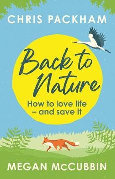 portada Back to Nature: How to Love Life - And Save It (in English)
