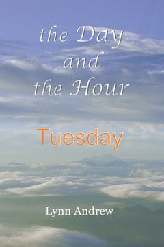 portada The Day and the Hour: Tuesday (en Inglés)