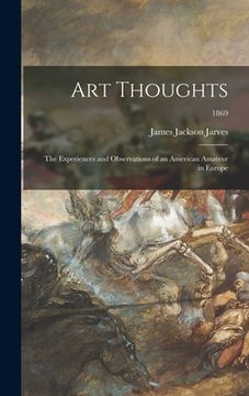 portada Art Thoughts: the Experiences and Observations of an American Amateur in Europe; 1869