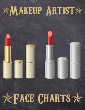 portada Makeup Artist Face Charts: Makeup cards to paint the face directly on paper with real make-up - Ideal for: professional make-up artists, vloggers (in English)