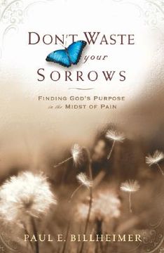 portada Dont Waste Your Sorrows: Finding God's Purpose in the Midst of Pain 