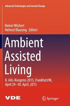 portada Ambient Assisted Living: 8. Aal-Kongress 2015, Frankfurt/M, April 29-30. April, 2015 (en Inglés)