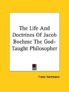 portada the life and doctrines of jacob boehme the god-taught philosopher (en Inglés)