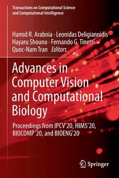 portada Advances in Computer Vision and Computational Biology: Proceedings from Ipcv'20, Hims'20, Biocomp'20, and Bioeng'20 (en Inglés)