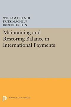 portada Maintaining and Restoring Balance in International Payments (Princeton Legacy Library) (en Inglés)