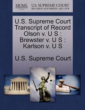 portada u.s. supreme court transcript of record olson v. u s: brewster v. u s: karlson v. u s (en Inglés)
