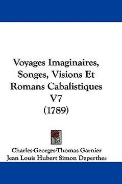 portada voyages imaginaires, songes, visions et romans cabalistiques v7 (1789) (en Inglés)