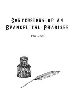 portada Confessions of an Evangelical Pharisee (en Inglés)