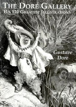 The Dore Gallery: His 120 Greatest Illustrations (Dover Fine Art, History of Art) (en Inglés)