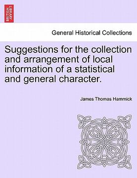 portada suggestions for the collection and arrangement of local information of a statistical and general character. (en Inglés)