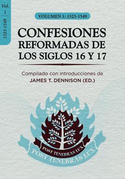 portada Confesiones Reformadas de los Siglos 16 y 17 - Volumen 1