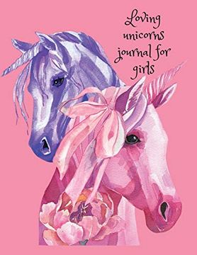 portada Loving Unicorns Journal for Girls (en Inglés)