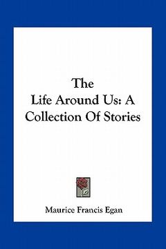 portada the life around us: a collection of stories (in English)