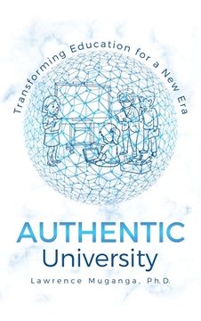 portada Authentic University: Transforming Education for a New Era (en Inglés)
