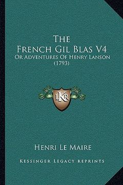 portada the french gil blas v4: or adventures of henry lanson (1793) (en Inglés)