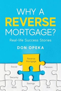 portada Why a Reverse Mortgage?: Real-life Success Stories (en Inglés)