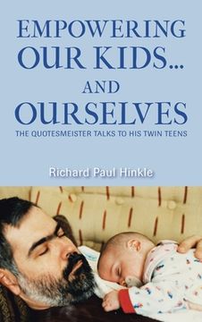 portada Empowering Our Kids...And Ourselves: The Quotesmeister Talks to His Twin Teens (in English)