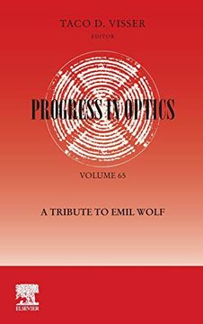 portada Progress in Optics: A Tribute to Emil Wolf: A Tribute to Emil Wolf: Volume 65 (Progress in Optics, Volume 65) (en Inglés)
