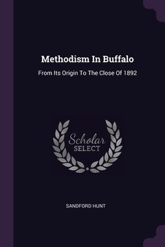 portada Methodism In Buffalo: From Its Origin To The Close Of 1892 (en Inglés)