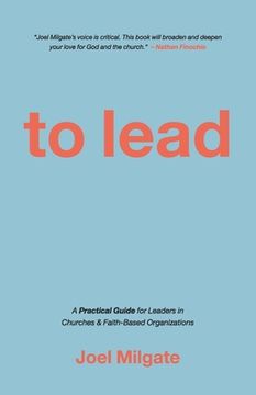 portada To Lead: A Practical Guide for Leaders in Churches & Faith-Based Organizations (en Inglés)