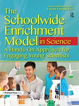 portada The Schoolwide Enrichment Model in Science: A Hands-On Approach for Engaging Young Scientists (en Inglés)