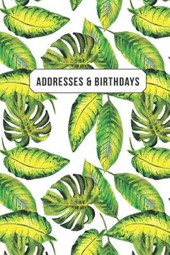 portada Addresses & Birthdays: Watercolor Tropical Leaves (en Inglés)