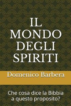 portada Il Mondo Degli Spiriti: Che Cosa Dice La Bibbia a Questo Proposito? (in Italian)