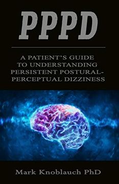 portada Pppd: A Patient’S Guide to Understanding Persistent Postural-Perceptual Dizziness (en Inglés)