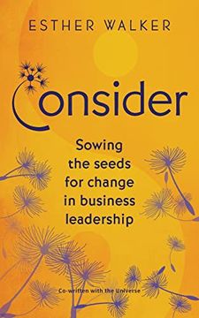 portada Consider: Sowing the Seeds for Change in Business Leadership (en Inglés)