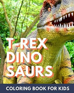 portada T-Rex Dinosaur Coloring Book for Kids: Coloring Book for Kids 4-8 (en Inglés)
