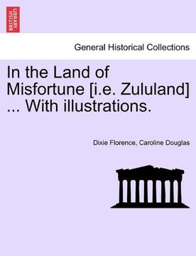 portada in the land of misfortune [i.e. zululand] ... with illustrations.