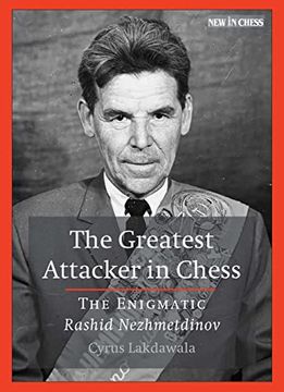 portada The Greatest Attacker in Chess: The Enigmatic Rashid Nezhmetdinov (en Inglés)