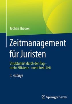 portada Zeitmanagement Für Juristen: Strukturiert Durch Den Tag - Mehr Effizienz - Mehr Freie Zeit (en Alemán)
