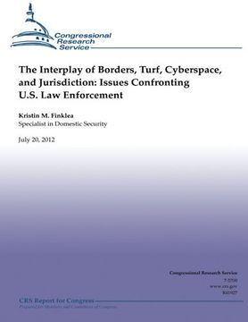 portada The interplay of Borders, Turf, Cyberspace and Jurisdiction: Issues Confronting U.S. Law Enforcement