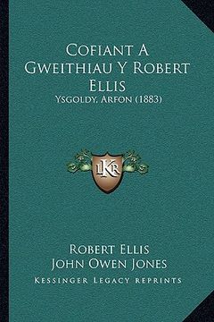 cofiant a gweithiau y robert ellis: ysgoldy, arfon (1883)