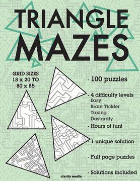 portada Triangle Mazes: 100 brain-teasing mazes in 4 different sizes (en Inglés)