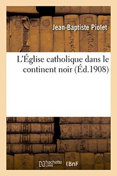portada L Eglise Catholique Dans Le Continent Noir (French Edition)