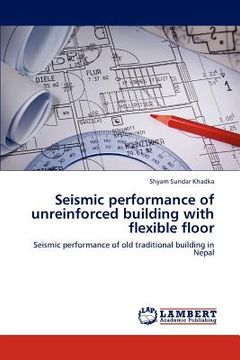 portada seismic performance of unreinforced building with flexible floor (en Inglés)