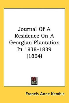portada journal of a residence on a georgian plantation in 1838-1839 (1864) (en Inglés)