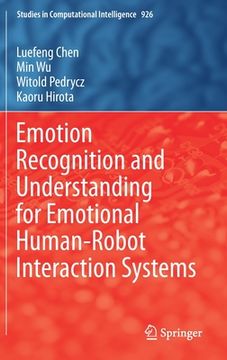 portada Emotion Recognition and Understanding for Emotional Human-Robot Interaction Systems (en Inglés)