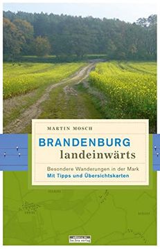 portada Brandenburg, Landeinwärts: Besondere Wanderungen in der Mark (en Alemán)